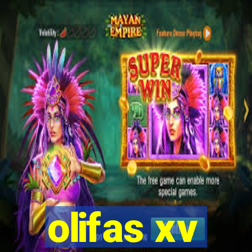 olifas xv